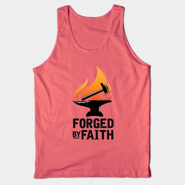 Forged By Faith Tank Top by chriswig